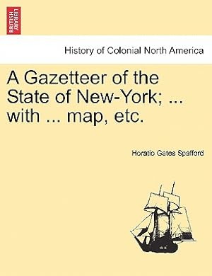 Bild des Verkufers fr A Gazetteer of the State of New-York; . with . map, etc. (Paperback or Softback) zum Verkauf von BargainBookStores