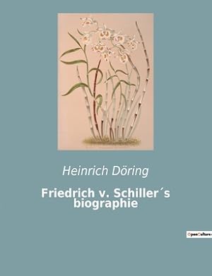 Imagen del vendedor de Friedrich v. Schiller�s biographie (Paperback or Softback) a la venta por BargainBookStores