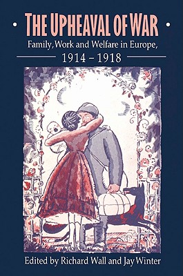 Immagine del venditore per The Upheaval of War: Family, Work and Welfare in Europe, 1914-1918 (Paperback or Softback) venduto da BargainBookStores