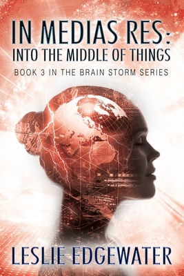 Seller image for In Medias Res: Into the Middle of Things: Book 3 in The Brain Storm Series (Paperback or Softback) for sale by BargainBookStores