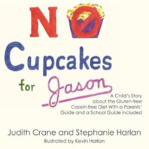 Image du vendeur pour No Cupcakes for Jason: A Child's Story about the Gluten-Free Casein-Free Diet (Paperback or Softback) mis en vente par BargainBookStores