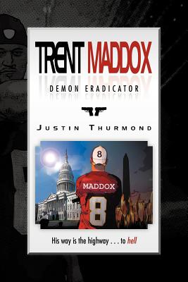 Seller image for Trent Maddox - Demon Eradicator: His Way Is the Highway . . . to Hell (Paperback or Softback) for sale by BargainBookStores