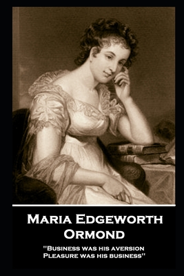 Seller image for Maria Edgeworth - Ormond: 'Business was his aversion; Pleasure was his business'' (Paperback or Softback) for sale by BargainBookStores