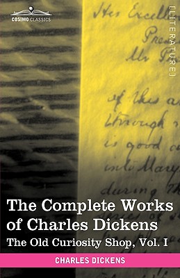 Imagen del vendedor de The Complete Works of Charles Dickens (in 30 Volumes, Illustrated): The Old Curiosity Shop, Vol. I (Hardback or Cased Book) a la venta por BargainBookStores