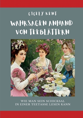 Seller image for Wahrsagen anhand von Teebl�ttern: Wie man sein Schicksal in einer Teetasse lesen kann (Paperback or Softback) for sale by BargainBookStores