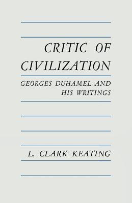Seller image for Critic of Civilization: Georges Duhamel and His Writings (Paperback or Softback) for sale by BargainBookStores