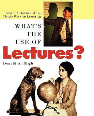 Imagen del vendedor de What's the Use of Lectures?: First U.S. Edition of the Classic Work on Lecturing (Paperback or Softback) a la venta por BargainBookStores