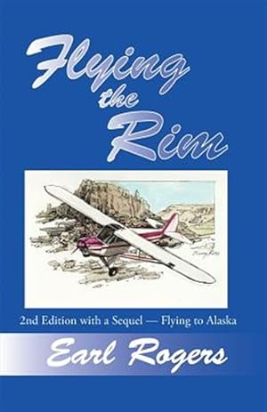 Seller image for Flying the Rim : With a Sequel--flying to Alaska for sale by GreatBookPricesUK