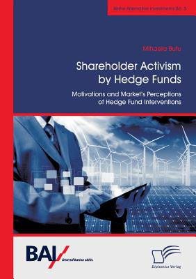 Immagine del venditore per Shareholder Activism by Hedge Funds: Motivations and Market's Perceptions of Hedge Fund Interventions (Paperback or Softback) venduto da BargainBookStores