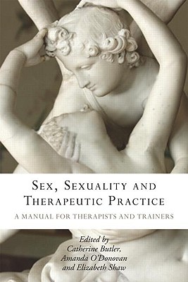 Bild des Verkufers fr Sex, Sexuality and Therapeutic Practice: A Manual for Therapists and Trainers (Paperback or Softback) zum Verkauf von BargainBookStores