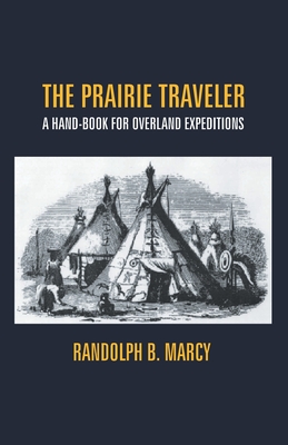 Imagen del vendedor de The Prairie Traveler: A Hand-Book For Overland Expeditions (Paperback or Softback) a la venta por BargainBookStores