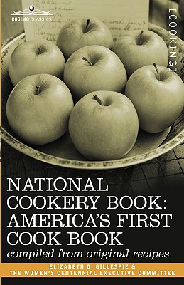 Seller image for National Cookery Book: America's First Cook Book - Compiled from Original Receipts (Paperback or Softback) for sale by BargainBookStores