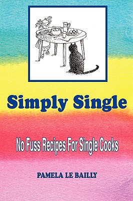 Seller image for Simply Single: No Fuss Recipes For Single Cooks. (Paperback or Softback) for sale by BargainBookStores