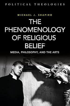 Immagine del venditore per Phenomenology of Religious Belief : Media, Philosophy, and the Arts venduto da GreatBookPricesUK