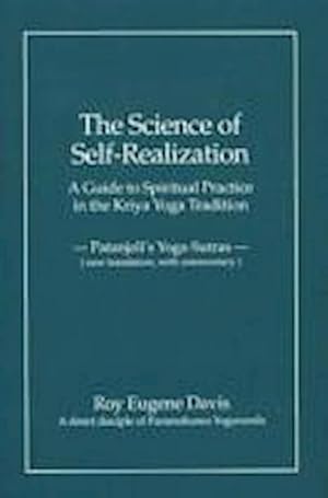 Bild des Verkufers fr Science of Self-Realization : A Guide to Spiritual Practice in the Kriya Yoga Tradition -- Patanjali's Yoga-Sutras (New Translation, with Commentary) zum Verkauf von Smartbuy