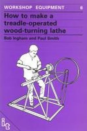 Bild des Verkufers fr How to Make a Treadle-Operated Wood-Turning Lathe zum Verkauf von Smartbuy