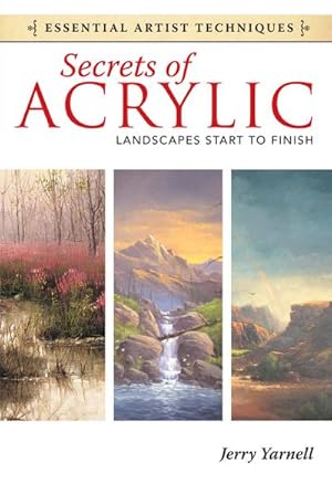 Seller image for Secrets of Acrylic : Landscapes Start to Finish for sale by Smartbuy