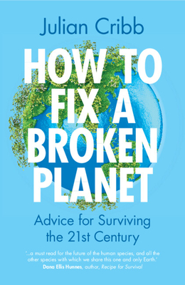 Seller image for How to Fix a Broken Planet: Advice for Surviving the 21st Century (Paperback or Softback) for sale by BargainBookStores