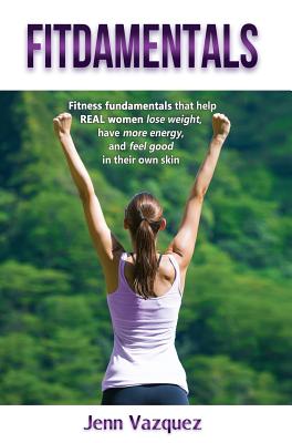 Seller image for Fitdamentals: Fitness Fundamentals That Help Real Women Lose Weight, Have More Energy, and Feel Good in Their Own Skin (Hardback or Cased Book) for sale by BargainBookStores