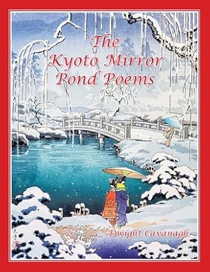 Seller image for The Kyoto Mirror Pond Poems (Paperback or Softback) for sale by BargainBookStores