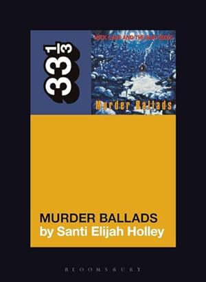 Bild des Verkufers fr Nick Cave and the Bad Seeds' Murder Ballads zum Verkauf von Smartbuy