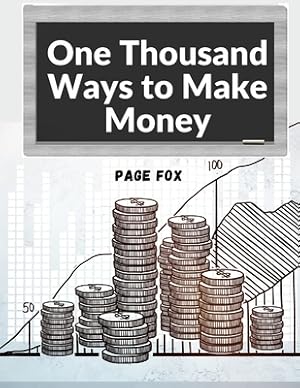 Immagine del venditore per One Thousand Ways to Make Money: How to Increase Your Income (Paperback or Softback) venduto da BargainBookStores