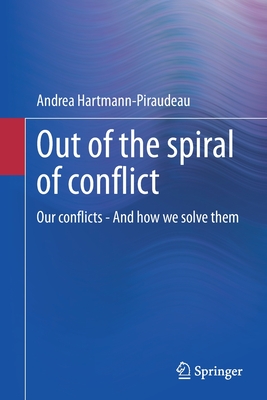 Immagine del venditore per Out of the Spiral of Conflict: Our Conflicts - And How We Solve Them (Paperback or Softback) venduto da BargainBookStores
