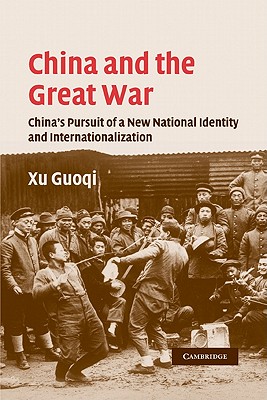Imagen del vendedor de China and the Great War: China's Pursuit of a New National Identity and Internationalization (Paperback or Softback) a la venta por BargainBookStores