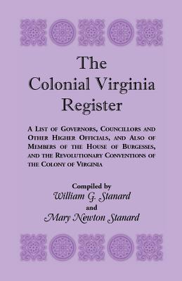 Bild des Verkufers fr The Colonial Virginia Register: A List of Governors.and Other Higher Officials.of the Colony of Virginia (Paperback or Softback) zum Verkauf von BargainBookStores