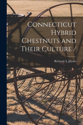 Imagen del vendedor de Connecticut Hybrid Chestnuts and Their Culture / (Paperback or Softback) a la venta por BargainBookStores