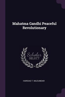 Seller image for Mahatma Gandhi Peaceful Revolutionary (Paperback or Softback) for sale by BargainBookStores