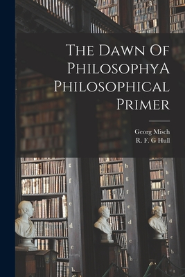 Seller image for The Dawn Of PhilosophyA Philosophical Primer (Paperback or Softback) for sale by BargainBookStores