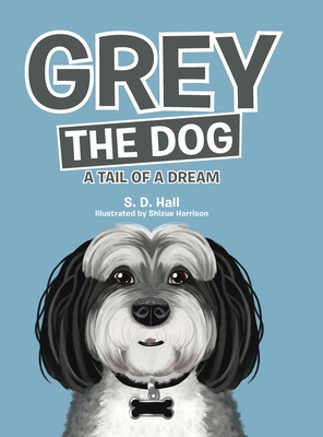 Immagine del venditore per Grey the Dog: A Tail of a Dream (Hardback or Cased Book) venduto da BargainBookStores