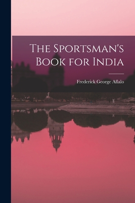 Seller image for The Sportsman's Book for India (Paperback or Softback) for sale by BargainBookStores