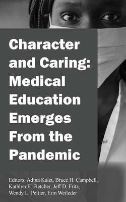 Imagen del vendedor de Character and Caring: Medical Education Emerges From the Pandemic (Paperback or Softback) a la venta por BargainBookStores