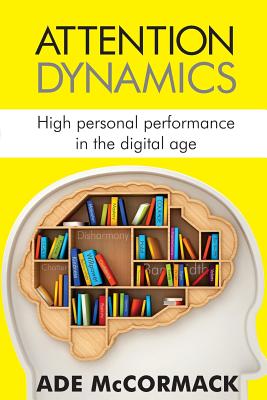 Imagen del vendedor de Attention Dynamics: High personal performance in the Digital Age (Paperback or Softback) a la venta por BargainBookStores