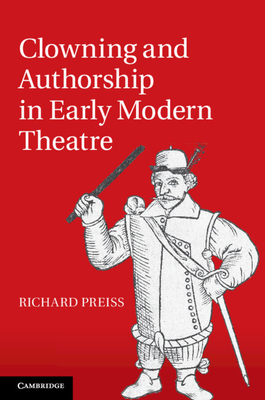Immagine del venditore per Clowning and Authorship in Early Modern Theatre (Paperback or Softback) venduto da BargainBookStores