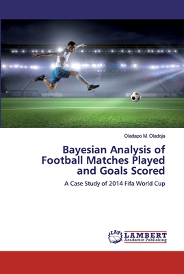 Image du vendeur pour Bayesian Analysis of Football Matches Played and Goals Scored (Paperback or Softback) mis en vente par BargainBookStores