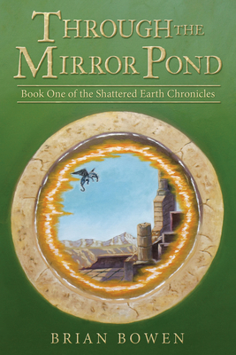 Immagine del venditore per Through the Mirror Pond: Book One of the Shattered Earth Chronicles (Paperback or Softback) venduto da BargainBookStores