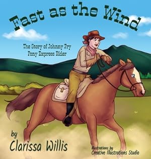 Immagine del venditore per Fast as the Wind: The Story of Johnny Fry Pony Express Rider (Hardback or Cased Book) venduto da BargainBookStores