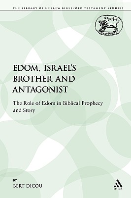 Bild des Verkufers fr Edom, Israel's Brother and Antagonist: The Role of Edom in Biblical Prophecy and Story (Paperback or Softback) zum Verkauf von BargainBookStores