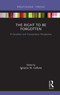 Imagen del vendedor de The Right to Be Forgotten: A Canadian and Comparative Perspective (Paperback or Softback) a la venta por BargainBookStores