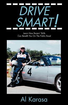 Immagine del venditore per Drive Smart!: Learn How Racers' Skills Can Benefit You on the Public Road (Paperback or Softback) venduto da BargainBookStores
