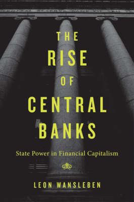 Immagine del venditore per The Rise of Central Banks: State Power in Financial Capitalism (Hardback or Cased Book) venduto da BargainBookStores