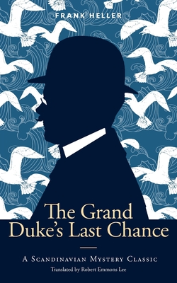 Seller image for The Grand Duke's Last Chance: A Scandinavian Mystery Classic (Paperback or Softback) for sale by BargainBookStores