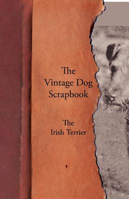 Bild des Verkufers fr The Vintage Dog Scrapbook - The Irish Terrier (Paperback or Softback) zum Verkauf von BargainBookStores