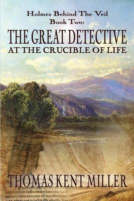 Image du vendeur pour The Great Detective at the Crucible of Life (Holmes Behind The Veil Book 2) (Paperback or Softback) mis en vente par BargainBookStores