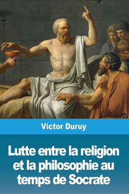 Immagine del venditore per Lutte entre la religion et la philosophie au temps de Socrate (Paperback or Softback) venduto da BargainBookStores