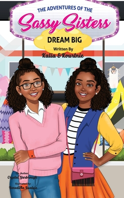 Seller image for The Adventures of the Sassy Sisters DREAM BIG (Hardback or Cased Book) for sale by BargainBookStores