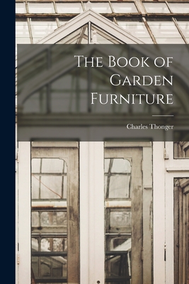 Seller image for The Book of Garden Furniture (Paperback or Softback) for sale by BargainBookStores